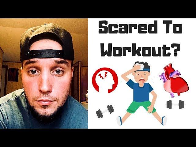 Health Anxiety - Fear Of Exercise! Are You Scared To Workout?