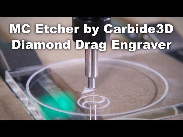 MC Etcher: Carbide 3D's new Diamond Drag Engraver