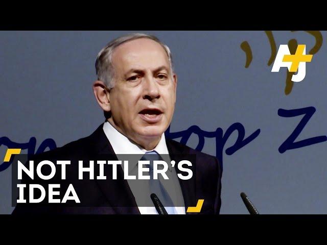 Benjamin Netanyahu Says The Holocaust Wasn't Hitler's Idea