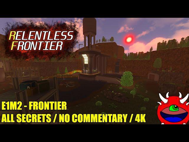 Relentless Frontier (Early Access) - E1M2 Frontier - All Secrets No Commentary Playthrough