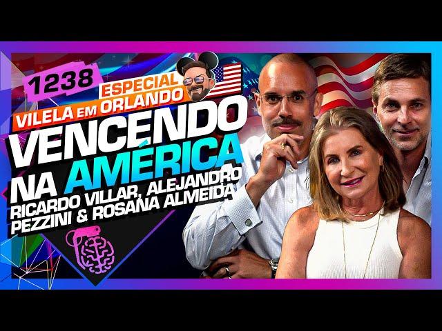 VENCENDO NA AMÉRICA: RICARDO VILLAR, ALEJANDRO E ROSANA - Inteligência Ltda. Podcast #1238