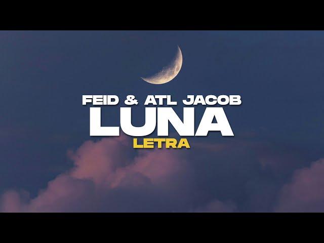 Feid, ATL Jacob - Luna (Letra)