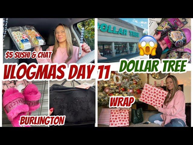 VLOGMAS DAY 11 | DOLLAR TREE | $5 SUSHI & CHAT | GO TO BURLINGTON WITH ME | WRAP