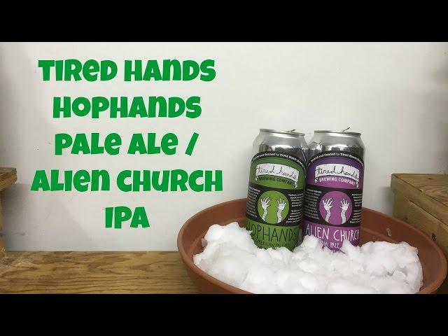 Tired Hands HopHands Pale Ale / Alien Church IPA Review - Ep. #629