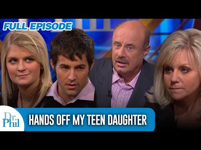 Hands Off My Teen Daughter | FULL EPISODE | Dr. Phil