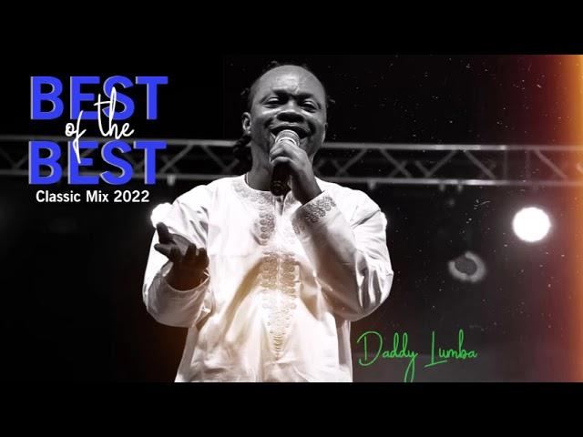 Best of The Best - Daddy Lumba Classic Mix 2022