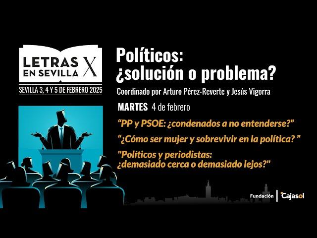 Políticos: ¿solución o problema? || Letras en Sevilla X || Martes 4 febrero.