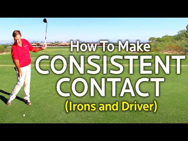 HOW TO MAKE CONSISTENT CONTACT WITH IRONS AND DRIVER