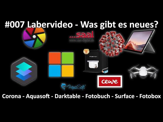 Labervideo #007 - Darktable - Aquasoft - Fotobuch - Surface Pro - GoPro - Fotobox - Mavic - u.v.m.