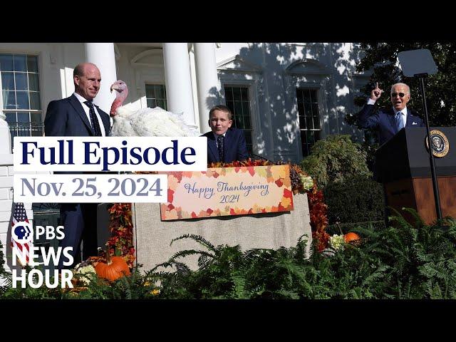 PBS News Hour full episode, Nov. 25, 2024