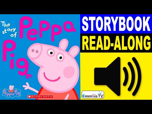 Peppa Pig - The Story of Peppa Pig  Read Along Story books  Read Aloud Stories for Kids