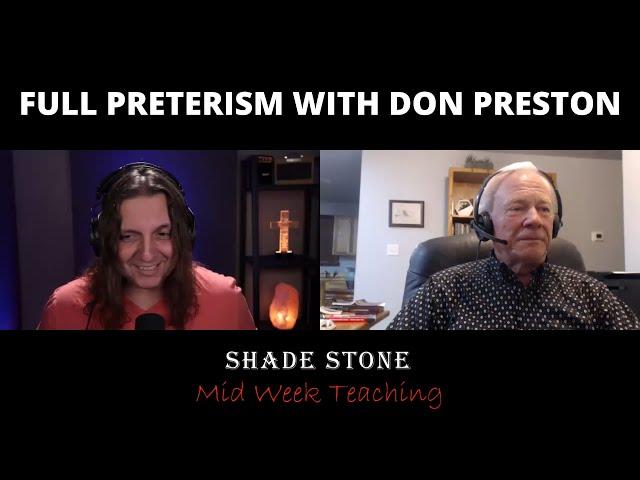 FULL PRETERISM WITH DON PRESTON