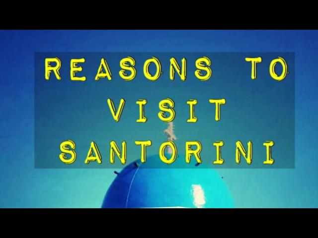 Reasons To Visit Santorini