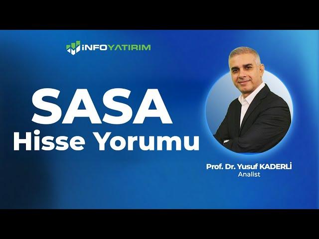 Prof. Dr. Yusuf Kaderli'den SASA Hisse Yorumu "7 Mart 2025" | İnfo Yatırım