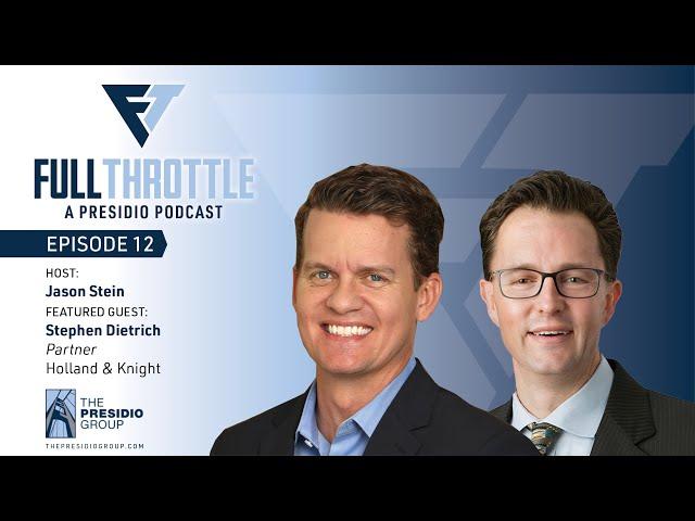 Episode 12: Stephen Dietrich, Partner at Holland & Knight LLP