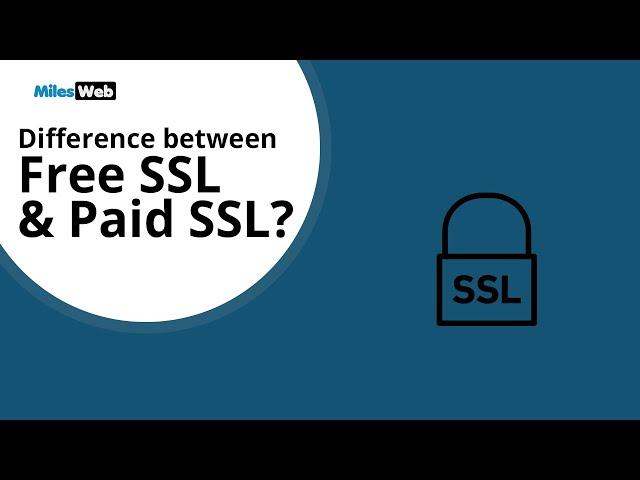 What is the Difference between Free SSL and Paid SSL? | MilesWeb