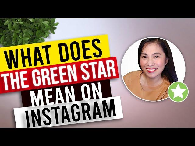 What does the Green Star mean on Instagram