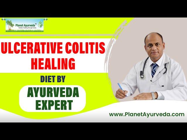 Ulcerative Colitis healing Diet by Ayurveda expert