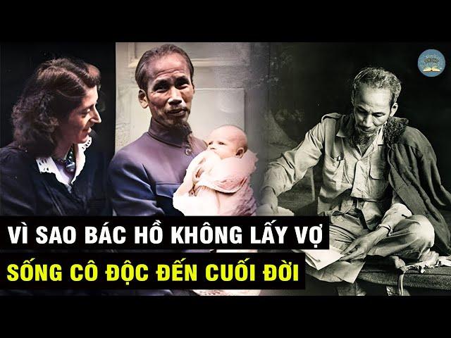 LẦN ĐẦU Tiết Lộ Lý Do Bác Hồ KHÔNG LẤY VỢ Sống 1 Mình Đến CUỐI ĐỜI | TUYỆT MẬT TV