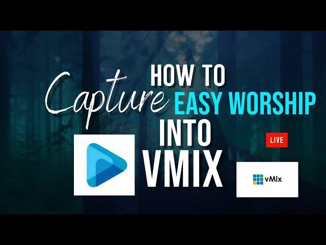 HOW TO CAPTURE EASYWORSHIP INTO VMIX AND DISPLAY BIBLE AS LOWERTHIRDS INTO YOUR  LIVE PRODUCTION