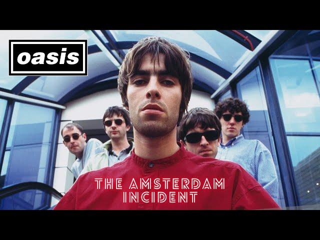 OASIS: The Amsterdam Incident