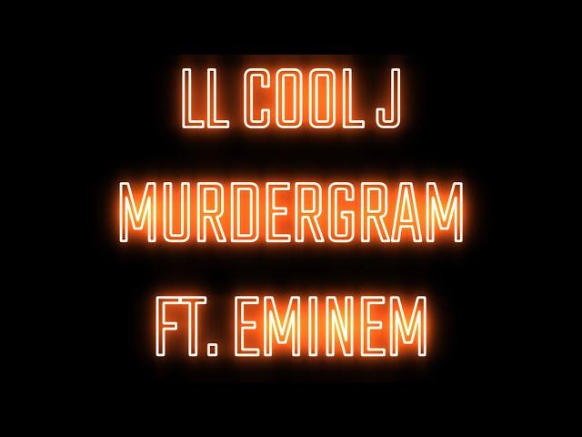 LL COOL J - MURDERGRAM FT. EMINEM [LYRICS]