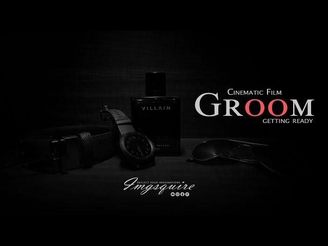 Cinematic Groom Getting Ready Film 2023 | Jaipur | Cinematic Wedding Video | Imgsquire