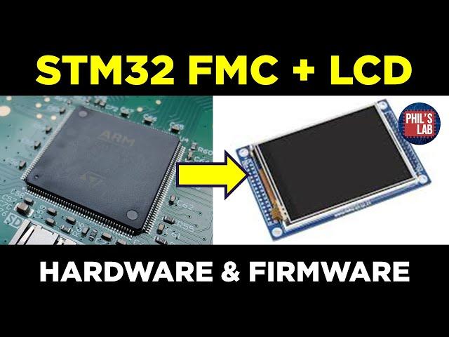 STM32 + LCD Display (FMC) Firmware Tutorial - Phil's Lab #146