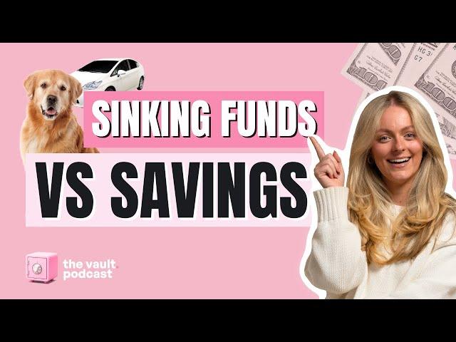 Sinking Funds vs Savings - What’s The Difference? | The Vault Episode 40