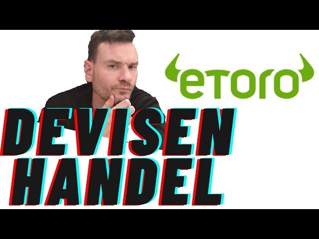 eToro Devisenhandel: Währungen erfolgreich traden & handeln 2024