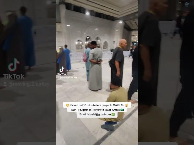  Kicked out 10 mins before prayer in MAKKAH TOP TIPS (part 13) Turkey to Saudi Arabia 