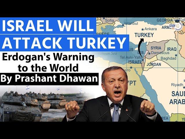 Israel Will attack Turkey after defeating Hamas says Erdogan | Turkey's Biggest Fear