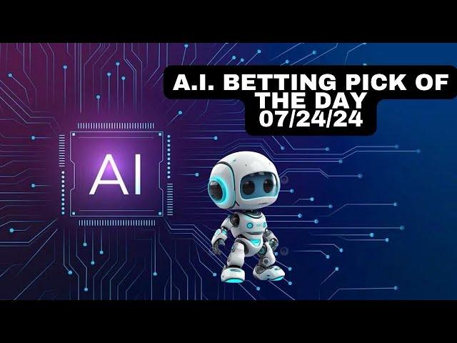 AI Pick of The Day! 07/24/24 FREE AI Sports Betting Predictions