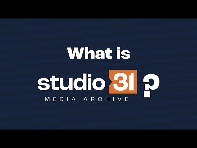 What is Studio 31? — A Broadcast Media Archive