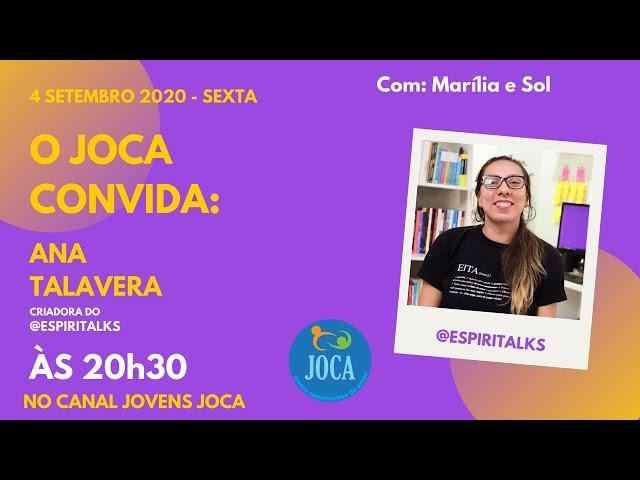 O JOCA CONVIDA: Ana Talavera - @espiritalks