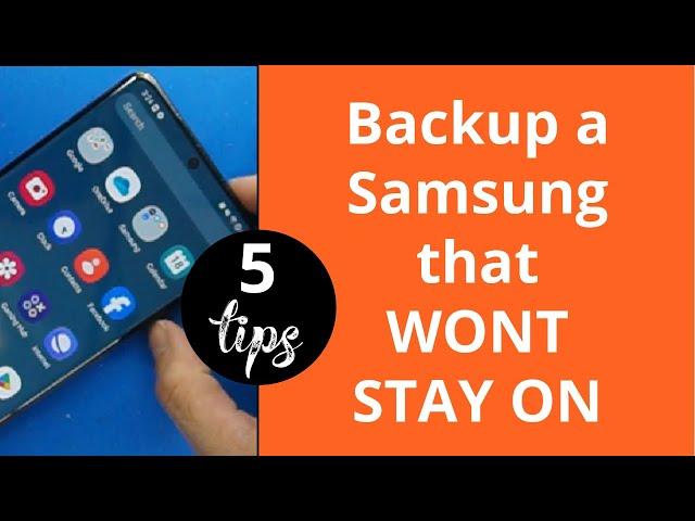 How to Get Data from a Samsung Phone that Won't Stay On