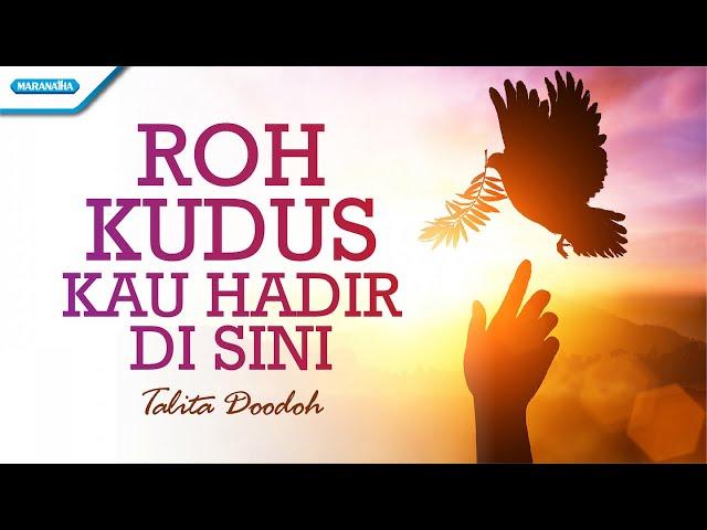 Roh Kudus kau Hadir Disini - Talita Doodoh (Official lyric video)