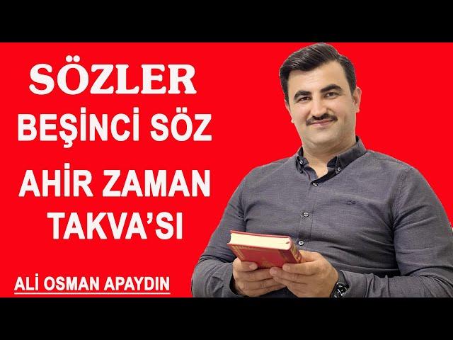 Ali Osman Apaydın - Sözler - 5. Söz - Ahir zaman Takvası