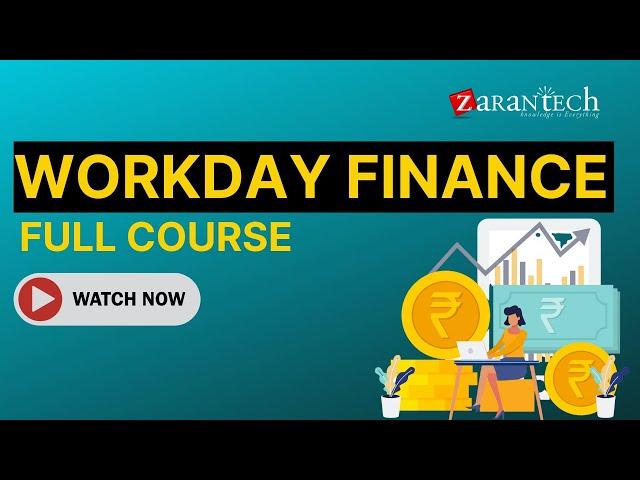 Workday Finance Full Course | ZaranTech