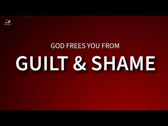 God Frees You From Guilt And Shame