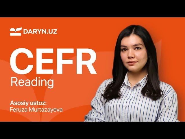 CEFR. Reading 1 - dars | Feruza Murtazayeva