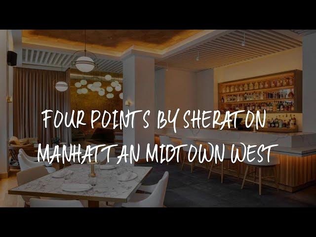 Four Points by Sheraton Manhattan Midtown West Review - New York , United States of America