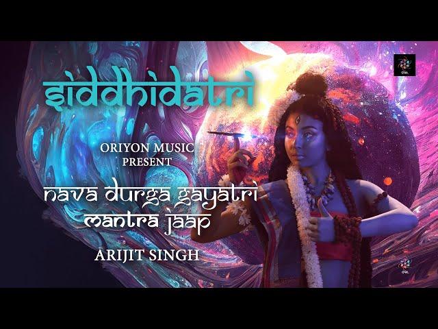 Siddhidatri Devi | Nava Durga Gayatri Mantra Jaap | Arijit Singh | Navratri Special - Day 9