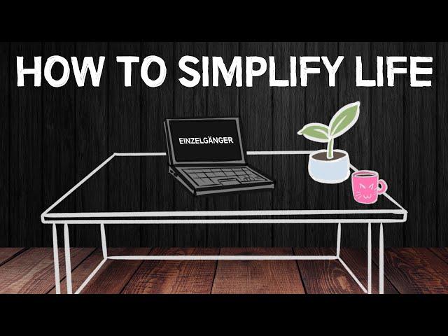 How to Simplify Your Life | Minimalist Philosophy