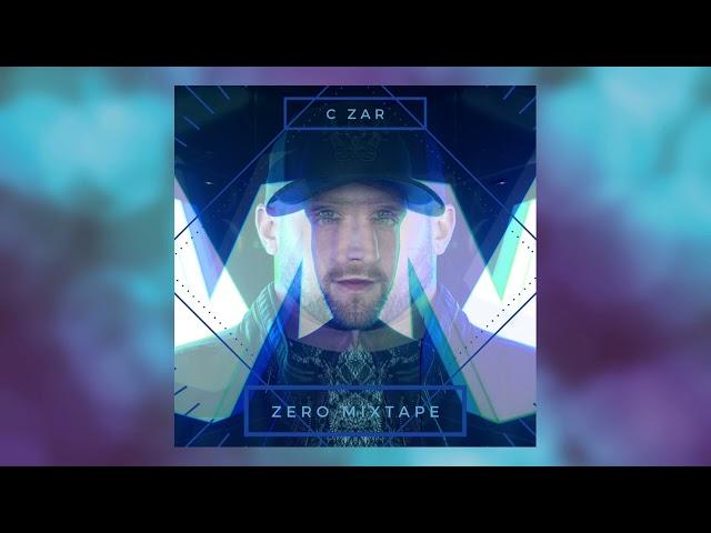 C ZAR /// 6 /// LEGITIMNÍ /// ZERO MIXTAPE