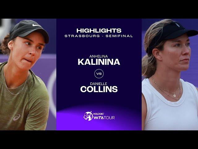 Anhelina Kalinina vs. Danielle Collins | 2024 Strasbourg Semifinal | WTA Match Highlights