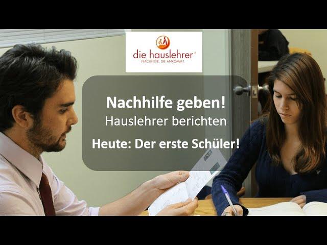 Nachhilfe geben - Hauslehrer berichten! - Die ersten Schüler