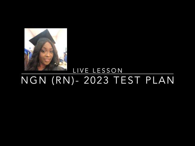 Next Generation NCLEX (NGN) for Register Nursing (RN) Students and New Grads