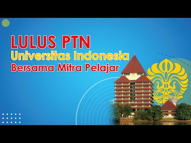 Lulus PTN di Universitas Indonesia bersama Mitra Pelajar