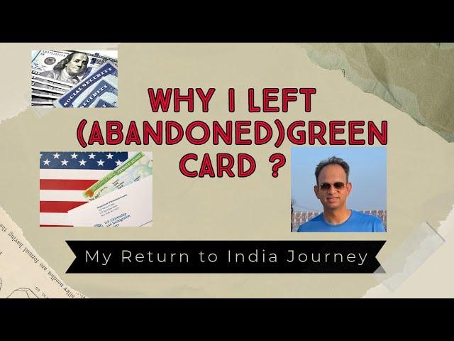 Why I left(abandoned)Green card ?
